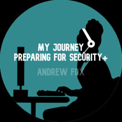 Andrew Fox - My Journey Preparing for Security+